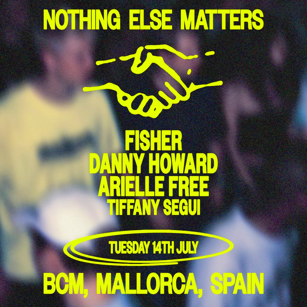 Nothing Else Matters pres - Fisher + Danny Howard at BCM
