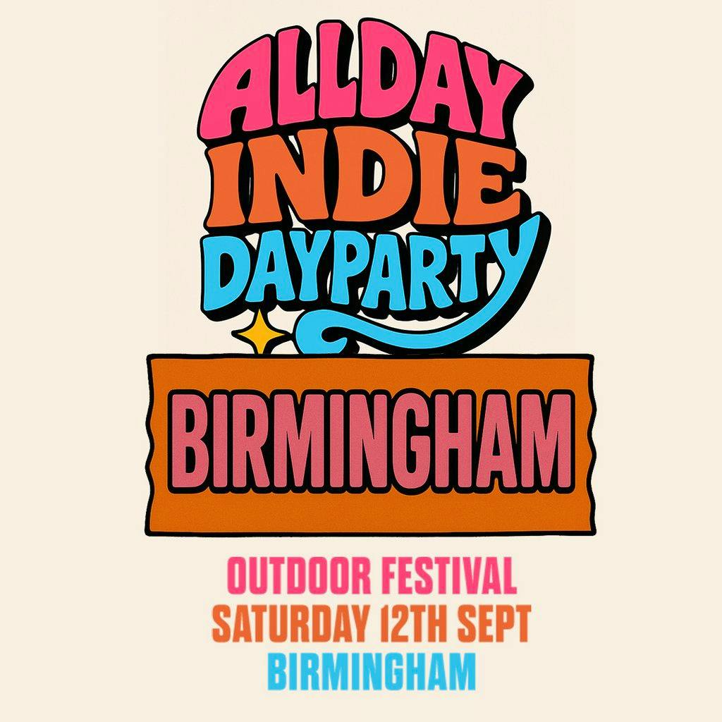 Allday Indie Outdoor Festival - Birmingham at Luna Springs Digbeth 