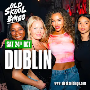 Old Skool Bingo Sat 24th October Dublin