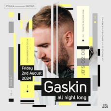 Gaskin [All Night Long] at Joshua Brooks at Joshua Brooks