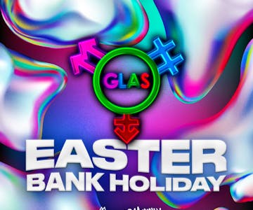 GLAS Easter Bank Holiday Rave