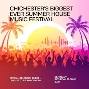 Chichester's Biggest Ever Summer House Music Festival