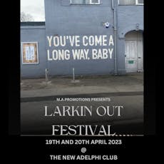 Larkin Out Festival at The New Adelphi Club
