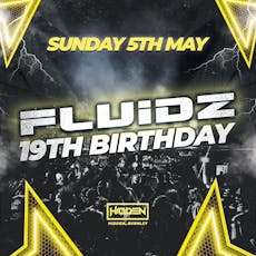 Fluidz - The 19th Birthday at Hidden Burnley