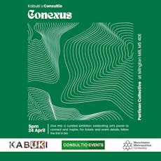 Consultio x Kabuki UK: Conexus (Interactive Art Exhibition) at Partisan Collective
