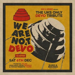 We Are (Not) Devo Tickets | Hare And Hounds Kings Heath Birmingham  | Fri 6th December 2024 Lineup