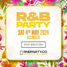 R&B PARTY - Day Party - Free Entry Tickets | Pop Brixton London  | Sat 4th May 2024 Lineup