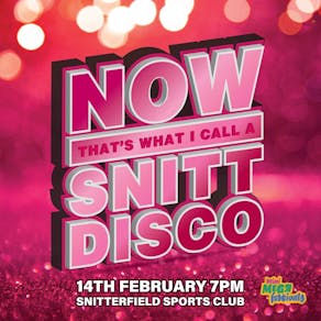 Now Thats What I Call A Snitt Disco - Valentines Edition!