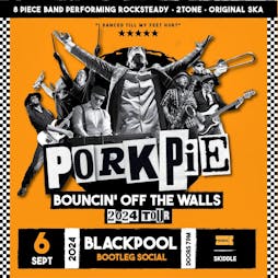 PorkPie Live plus SKA, Rocksteady, Reggae DJs Tickets | Bootleg Social  Blackpool   | Fri 6th September 2024 Lineup
