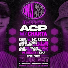 OnlyBass Volume 4 with ACP, Charta, Shifu & more! at Club PST Digbeth