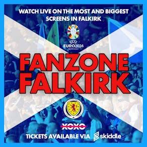 Scotland Fanzone - XOXO Falkirk (Germany Vs Scotland)