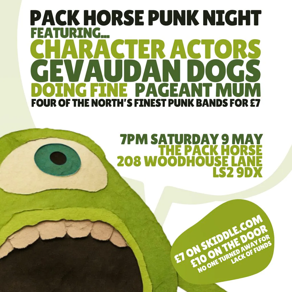 Character Actors/Gevaudan Dogs/Doing Fine/Pageant Mum - Leeds at Upstairs At The Pack Horse