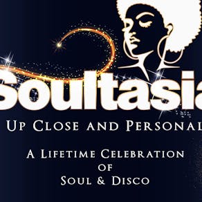 SOULTASIA Up Close & Personal