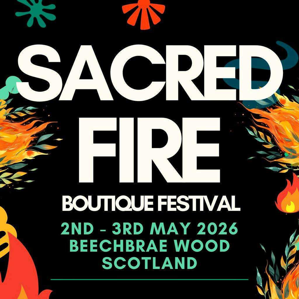 Sacred Fire: A Boutique Festival at Beechbrae Woodland Centre