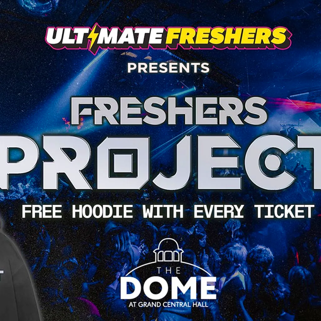 FRESHERS PROJECT LIVERPOOL 2026. Sold Out 15 years Running! at The Dome At Grand Central Hall