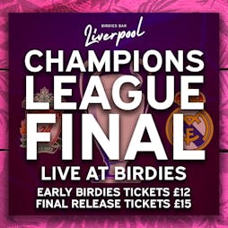Champions League Final 2022 On The Big Screen Tickets | Birdies Bar And BBQ Liverpool   | Sat 28th May 2022 Lineup