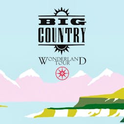 Big Country Tickets | Portland House Cardiff Bay  | Sun 6th March 2022 Lineup