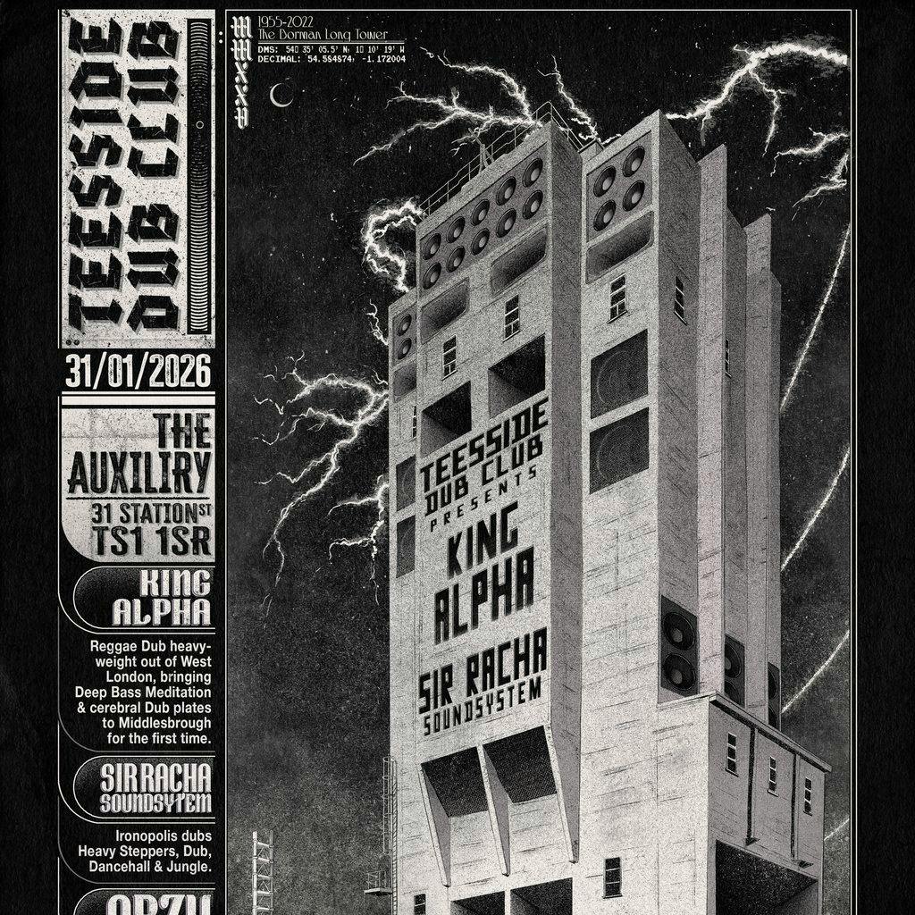 Teesside Dub Club - KING ALPHA at The Auxiliary Warehouse