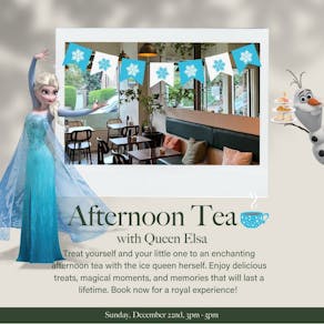 Afternoon Tea with Queen Elsa