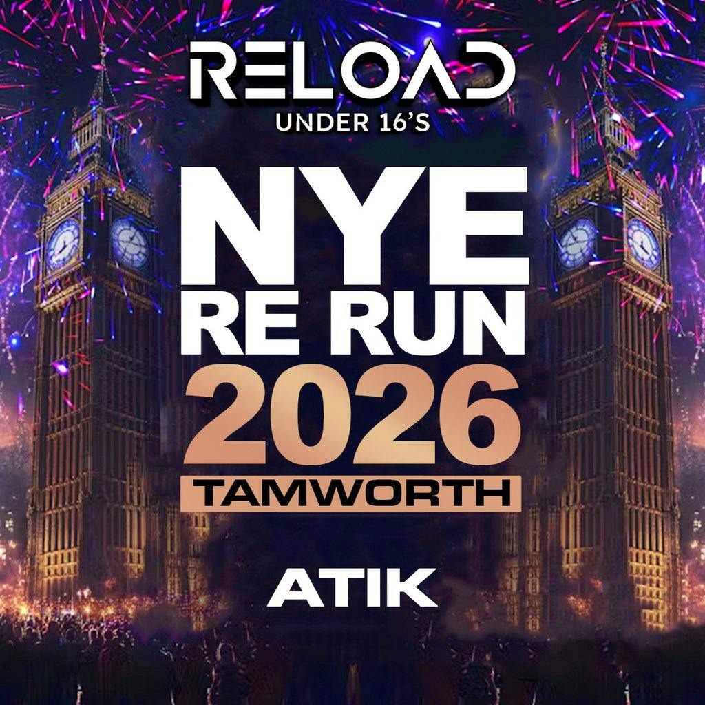 Reload February NYE RE RUN 2026 Tour - Tamworth at ATIK Tamworth