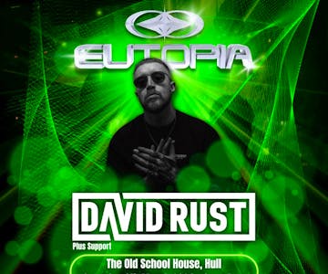 Eutopia presents David Rust
