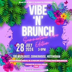Vibe 'n' Brunch - Summertime Fine Edition Tickets | The Mixologist Cocktail And Wine Bar Nottingham  | Sun 28th July 2024 Lineup