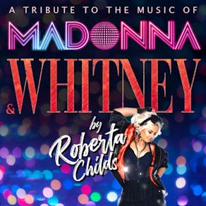 A Tribute to The Music of Madonna & Whitney