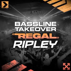 Bassline Takeover Ripley at The Regal Nightclub