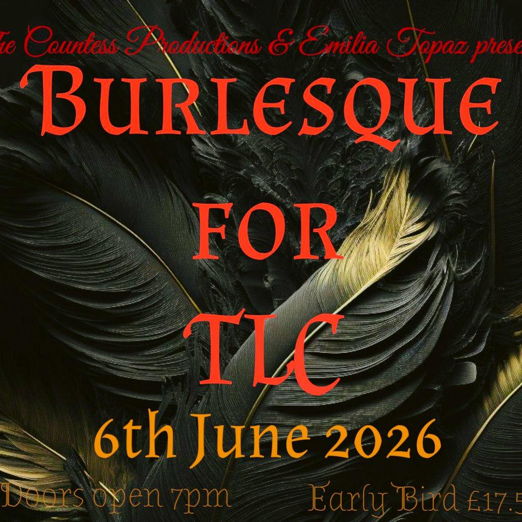 Burlesque for TLC at Forest Town Arena 