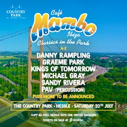 Cafe Mambo Ibiza classics in the Park Tickets | Country Park Hessle  | Sat 20th July 2024 Lineup