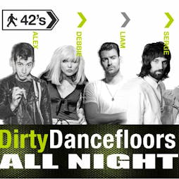 Dirty Dancefloors ALLNIGHTER Tickets | 42nd Street Nightclub Manchester  | Fri 20th July 2018 Lineup
