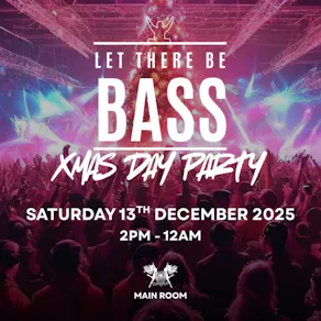 Let There Be Bass Xmas Day Party