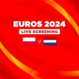 Poland vs Netherlands - Euros 2024 - Live Screening Tickets | Vauxhall Food And Beer Garden London  | Sun 16th June 2024 Lineup