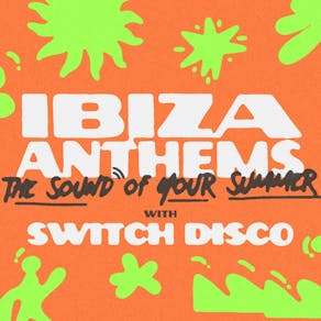 Ibiza Anthems Closing Party with Switch Disco