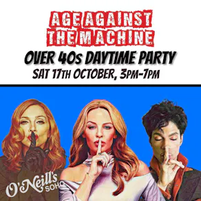 Age Against The Machine LONDON- Over 40s Daytime Party *3pm-7pm*