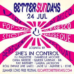 Better Days: Sounds by She's In Control Tickets | Escape To Freight Island Manchester  | Sun 24th July 2022 Lineup