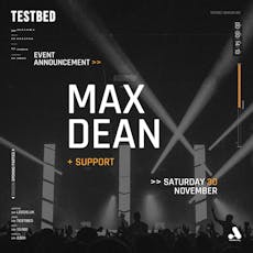 MAX DEAN >> TESTBED Leeds at TESTBED   Leeds
