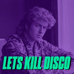 let's kill disco @ chalk | 70S, 80S & 90S Tickets | CHALK Brighton  | Sat 11th February 2023 Lineup