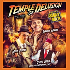 Danny and Mick’s The Temple of Delusion at The Old Savoy   Home Of The Deco Theatre 
