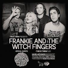 Frankie and the Witch Fingers + Margarita Witch Cult at Hare And Hounds Kings Heath
