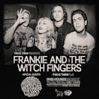 Frankie and the Witch Fingers + Margarita Witch Cult