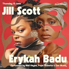 Erykah Badu vs Jill Scott at The Blues Kitchen