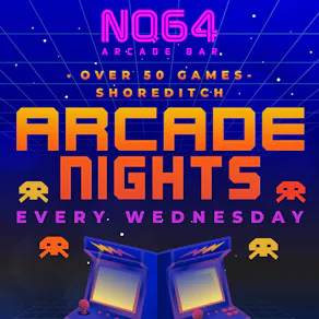 Arcade Nights Every Wednesday @ NQ64 Shoreditch