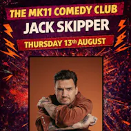 MK11 Comedy Club - Jack Skipper at MK11 LIVE MUSIC VENUE