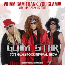 Glamstar - A night of 70's Glam Rock Tickets | THE CENTRAL BAR And VENUE Ibstock  | Sat 18th May 2024 Lineup