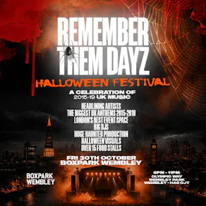 Remember Them Dayz x Halloween Fest - London - Boxpark Wembley