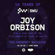 10 Years Of SWU FM - Joy Orbison + More TBA at The Prospect Building