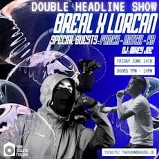 BReal11 x Lorcan - Headline Show at The Sound House 