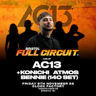 AC13 Presents: Full Circuit Bristol - 360° at Clock Factory Bristol