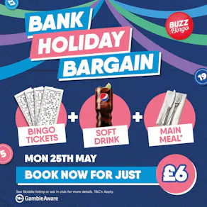 Bank Holiday Bargain - Buzz Bingo Colchester 25/05